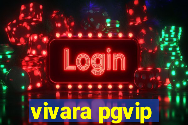 vivara pgvip